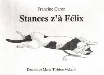 Couverture du livre « Stances z'a Félix » de Francine Caron aux éditions Donner A Voir