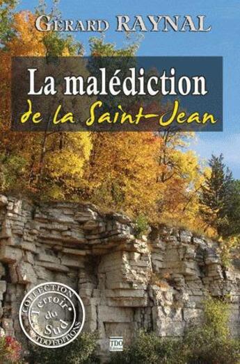 Couverture du livre « La malédiction de la saint Jean » de Gerard Raynal aux éditions T.d.o