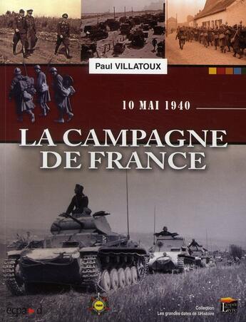 Couverture du livre « 10 mai 1940 ; la campagne de France » de Paul Villatoux aux éditions Regi Arm