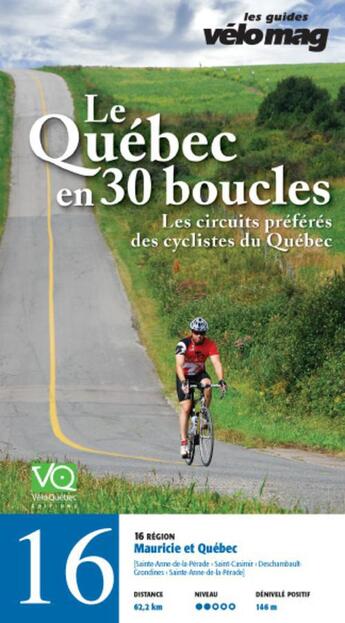 Couverture du livre « Le Québec en 30 boucles t.16 ; Mauricie et Québec (Sainte-Anne-de-la-Pérade) » de  aux éditions Velo Quebec