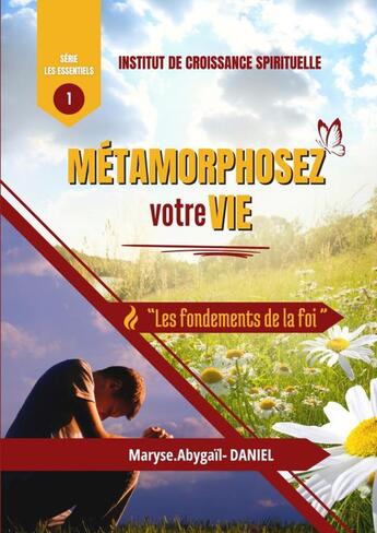 Couverture du livre « METAMORPHOSEZ VOTRE VIE » de Maryse.Abygaïl - Dan aux éditions Thebookedition.com