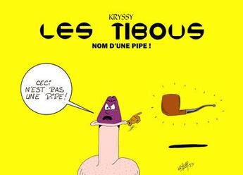 Couverture du livre « Les tibous Tome 2 : Nom d'un pipe ! » de Kryssy aux éditions Kryseis