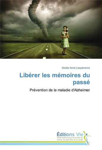 Couverture du livre « Liberer les memoires du passe » de Lesperance-G aux éditions Vie