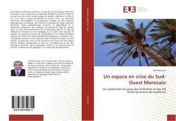 Couverture du livre « Un espace en crise du sud-ouest marocain - les palmeraies du pays des id brahim et des ait herbil (p » de Derouich Said aux éditions Editions Universitaires Europeennes