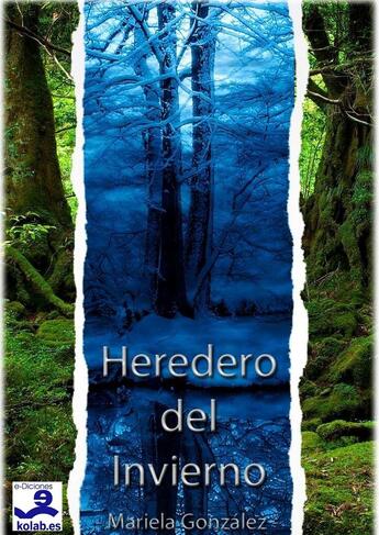 Couverture du livre « Heredero del invierno » de Mariela Gonzalez aux éditions E-diciones Kolab