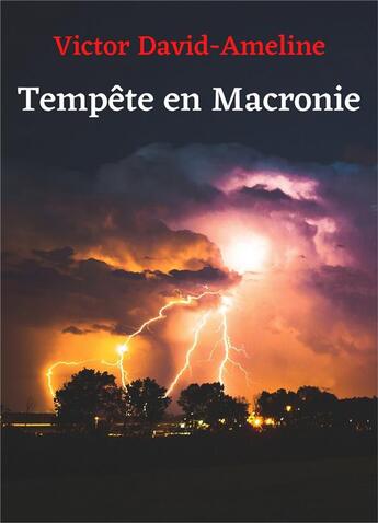 Couverture du livre « Tempête en Macronie » de Victor David-Ameline aux éditions Librinova