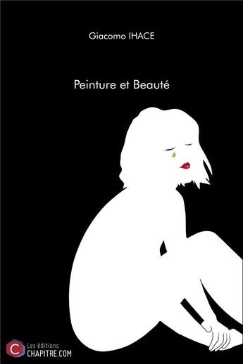 Couverture du livre « Peinture et beauté » de Giacomo Ihace aux éditions Chapitre.com