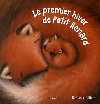 Couverture du livre « Le premier hiver de Petit Renard » de Rebecca Elliott aux éditions L'imprevu