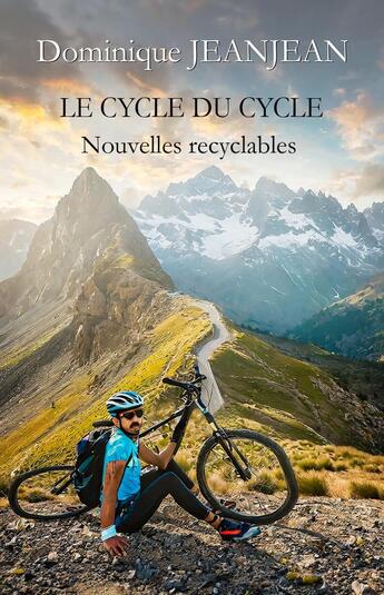 Couverture du livre « Le cycle du cycle : Nouvelles recyclables » de Dominique Jeanjean aux éditions Librinova