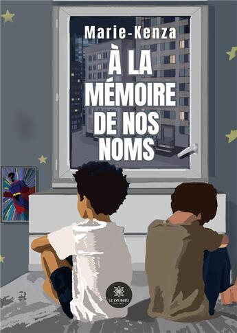 Couverture du livre « À la mémoire de nos noms » de Marie-Kenza aux éditions Le Lys Bleu