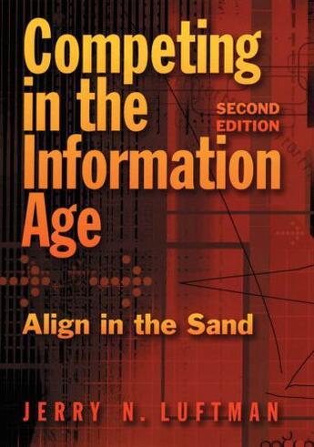 Couverture du livre « Competing in the Information Age: Align in the Sand » de Luftman Jerry N aux éditions Editions Racine