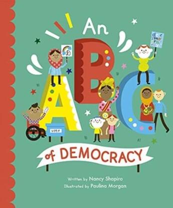 Couverture du livre « ABC OF DEMOCRACY » de Nancy Shapiro aux éditions Frances Lincoln