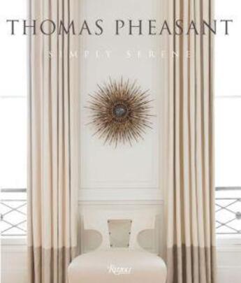 Couverture du livre « Thomas pheasant simply serene » de  aux éditions Rizzoli