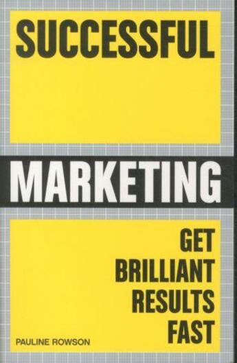 Couverture du livre « SUCCESSFUL MARKETING: GET BRILLIANT RESULTS FAST » de Pauline Rowson aux éditions Crimson