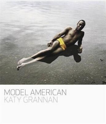 Couverture du livre « Katy grannam model american » de Grannan Katy aux éditions Aperture