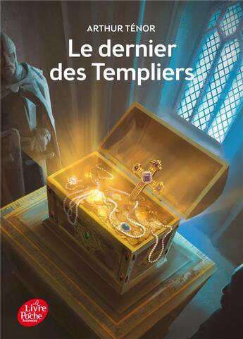 Couverture du livre « Le dernier des templiers » de Arthur Tenor aux éditions Le Livre De Poche Jeunesse