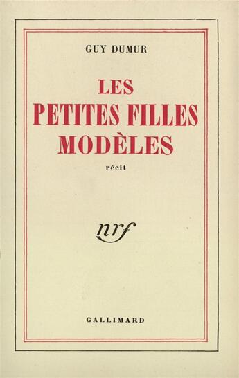 Couverture du livre « Les petites filles modeles » de Guy Dumur aux éditions Gallimard