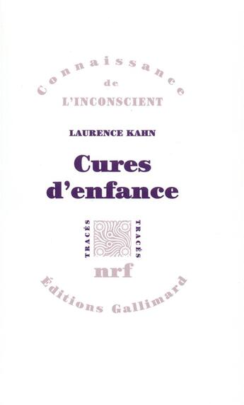 Couverture du livre « Cures d'enfance » de Laurence Kahn aux éditions Gallimard