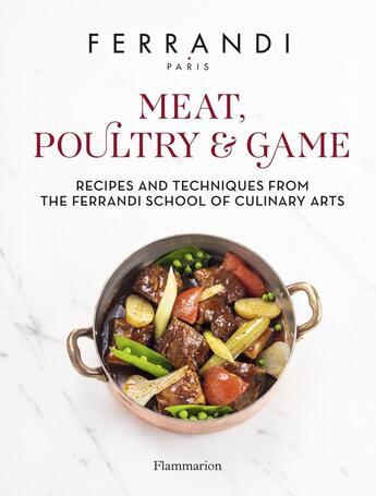 Couverture du livre « Meat, Poultry & Game : Recipes and Techniques from the Ferrandi School of Culinary Arts » de Ferrandi Paris aux éditions Flammarion