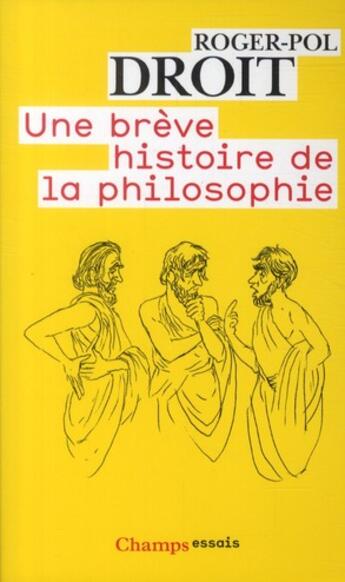 Couverture du livre « Breve histoire de la philosophie 1 » de Roger-Pol Droit aux éditions Flammarion