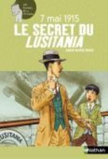 Couverture du livre « 7 mai 1915 ; le secret du Lusitania » de Anne-Marie Paris aux éditions Nathan