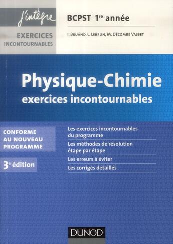 Couverture du livre « Physique-chimie ; BCPST 1ère année ; exercices incontournables (3e édition) » de Isabelle Bruand et Loic Lebrun et Magali Decombe Vasset aux éditions Dunod