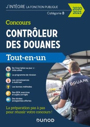 Couverture du livre « Concours contrôleur des douanes ; tout-en-un (édition 2020/2021) » de Marie-Virginie Speller et Frantz Badufle et Pierre Beck et Anne-Marie Vallejo-Bouvier aux éditions Dunod