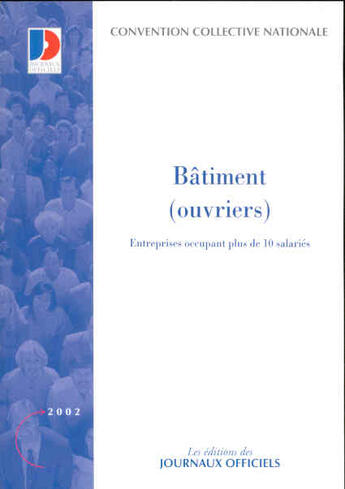 Couverture du livre « Batiment ouvriers ; entreprises occupant plus de 10 salaries » de  aux éditions Documentation Francaise