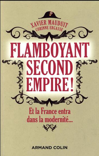 Couverture du livre « Flamboyant second empire ! et la france entra dans la modernite... » de Mauduit/Ergasse aux éditions Armand Colin