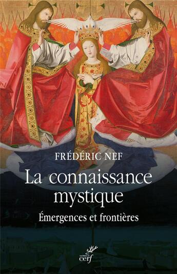 Couverture du livre « La connaissance mystique ; émergences et frontières » de Frederic Nef aux éditions Cerf