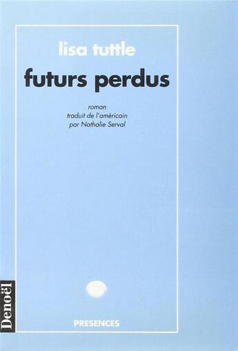 Couverture du livre « Futurs perdus » de Lisa Tuttle aux éditions Denoel