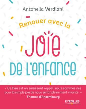 Couverture du livre « Renouer avec les joies de l'enfance » de Antonella Verdiani aux éditions Eyrolles