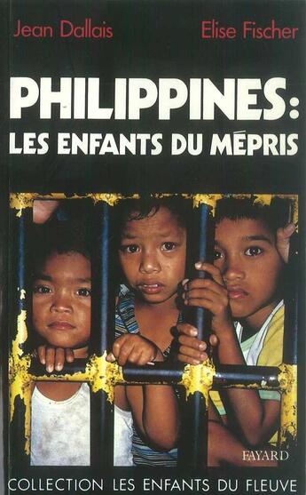 Couverture du livre « Philippines - les enfants du mepris » de Elise Fischer aux éditions Jubile