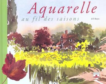 Couverture du livre « Aquarelle au fil des saisons (l') » de Jill Bays aux éditions Mango