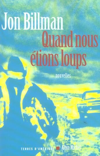 Couverture du livre « Quand Nous Etions Loups » de Jon Billman aux éditions Albin Michel