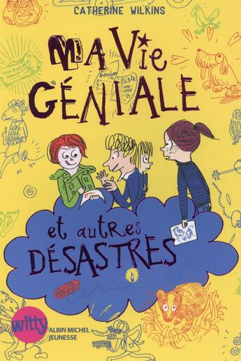 Couverture du livre « Ma vie géniale et autres désastres t.2 » de Aurore Callias et Catherine Wilkins aux éditions Albin Michel Jeunesse