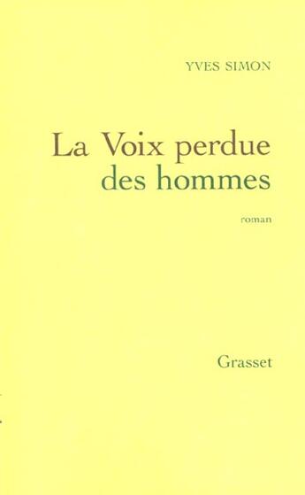 Couverture du livre « La voix perdue des hommes » de Yves Simon aux éditions Grasset