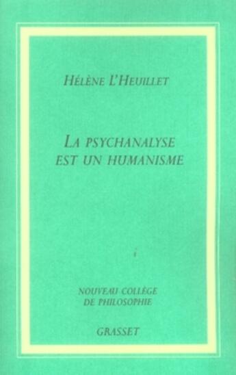 Couverture du livre « La psychanalyse est un humanisme » de Helene L'Heuillet aux éditions Grasset Et Fasquelle