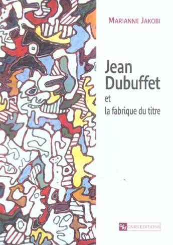 Couverture du livre « Jean Dubuffet » de Marianne Jakobi aux éditions Cnrs