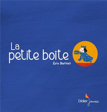 Couverture du livre « La petite boîte » de Eric Battut aux éditions Didier Jeunesse