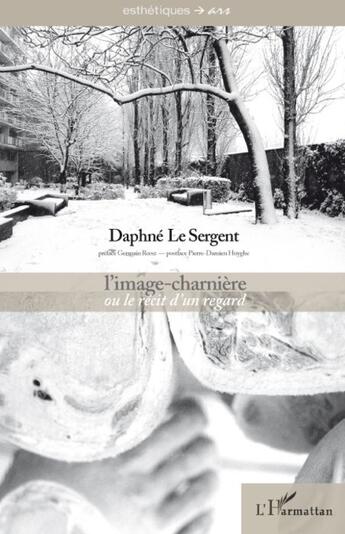 Couverture du livre « L'image-charnière ; le récit d'un regard » de Daphne Le Sergent aux éditions L'harmattan