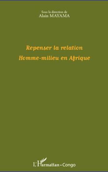 Couverture du livre « Repenser la relation homme-milieu en Afrique » de Alain Mayama aux éditions L'harmattan