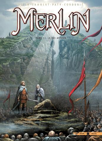 Couverture du livre « Merlin Tome 11 : le Roi Arthur » de Jean-Luc Istin et Eric Lambert et Christian Paty et Sandrine Cordurie aux éditions Soleil