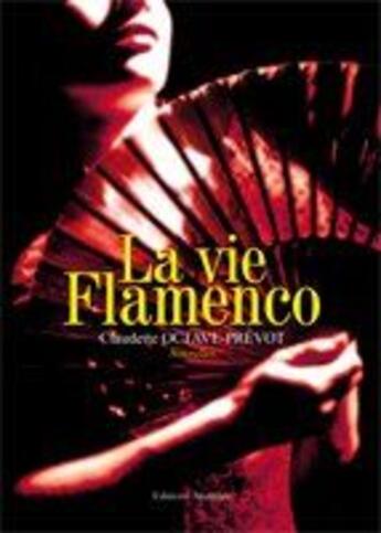 Couverture du livre « Une vie flamenco » de Octave Prevot aux éditions Amalthee