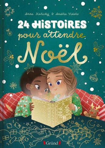 Couverture du livre « 24 histoires pour attendre Noël » de Anne Kalicky et Amelie Videlo aux éditions Grund Jeunesse