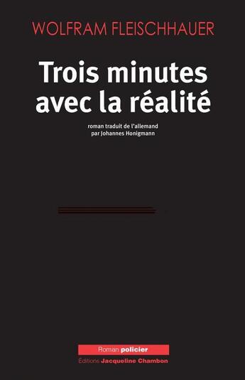 Couverture du livre « Trois minutes avec la réalité » de Wolfram Fleischhauer aux éditions Jacqueline Chambon