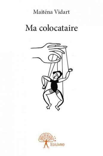 Couverture du livre « Ma colocataire » de Maitena Vidart aux éditions Edilivre