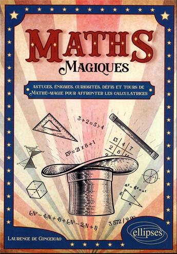 Couverture du livre « La magie des maths : astuces, énigmes, curiosités, défis et tours de matheé-magie pour affronter les calculatrices » de Laurence De Conceicao aux éditions Ellipses