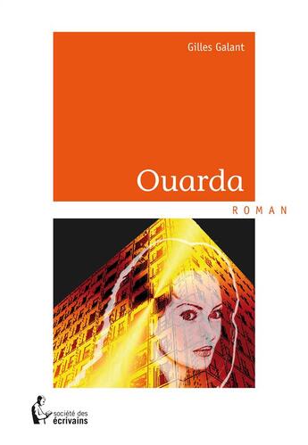 Couverture du livre « Ouarda » de Gilles Galant aux éditions Societe Des Ecrivains