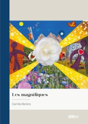 Couverture du livre « Les magnifiques » de Camille Belliere aux éditions Publibook